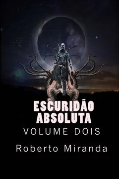 Livro Escuridao Absoluta: Volume Dois - Resumo, Resenha, PDF, etc.