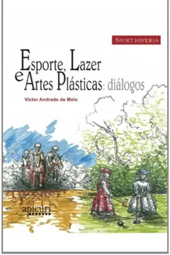 Livro Esporte, Lazer E Artes Plásticas. Diálogos - Resumo, Resenha, PDF, etc.