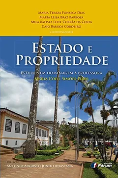 Livro Estado e Propriedade. Estudos em Homenagem à Professora Maria Coeli Simões Pires - Resumo, Resenha, PDF, etc.