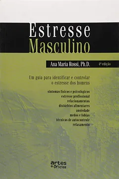 Livro Estresse Masculino. Um Guia Para Identificar e Controlar o Estresse - Resumo, Resenha, PDF, etc.