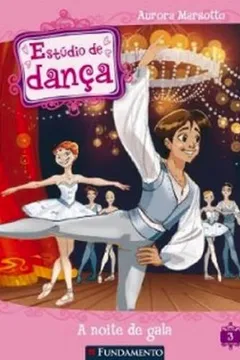 Livro Estúdio de Dança. A Noite de Gala - Resumo, Resenha, PDF, etc.
