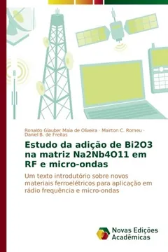 Livro Estudo Da Adicao de Bi2o3 Na Matriz Na2nb4o11 Em RF E Micro-Ondas - Resumo, Resenha, PDF, etc.