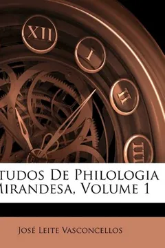 Livro Estudos de Philologia Mirandesa, Volume 1 - Resumo, Resenha, PDF, etc.