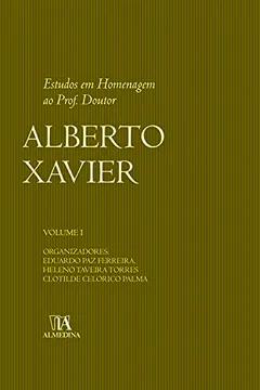 Livro Estudos em Homenagem ao Prof. Doutor Alberto Xavier - Volume I - Resumo, Resenha, PDF, etc.