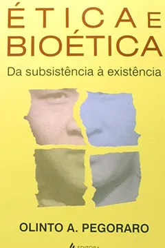 Livro Ética e Bioética. Da Subsistência a Existência - Resumo, Resenha, PDF, etc.