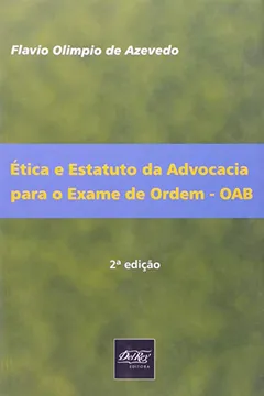 Livro Ética e Estatuto da Advocacia Para O Exame De Ordem. OAB - Resumo, Resenha, PDF, etc.