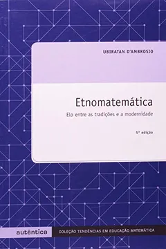 Livro Etnomatemática. Elo Entre as Tradições e a Modernidade - Resumo, Resenha, PDF, etc.