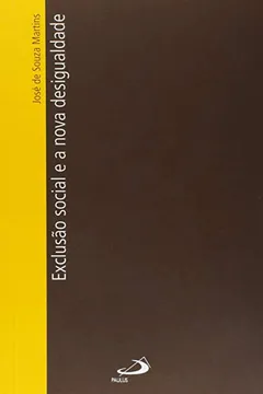 Livro Exclusão Social e a Nova Desigualdade - Resumo, Resenha, PDF, etc.