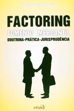 Livro Factoring. Fomento Mercantil, Doutrina, Prática, Jurisprudência - Resumo, Resenha, PDF, etc.