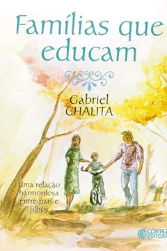 Livro Famílias que Educam. Uma Relação Harmoniosa Entre Pais e Filhos - Resumo, Resenha, PDF, etc.