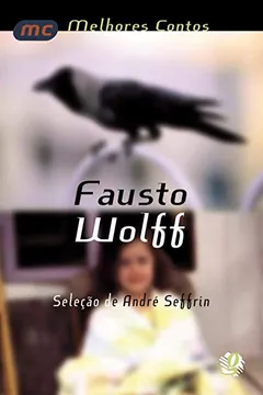 Livro Fausto Wolff - Coleção Melhores Contos - Resumo, Resenha, PDF, etc.