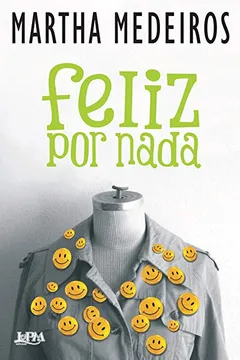 Livro Feliz Por Nada - Resumo, Resenha, PDF, etc.