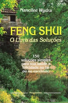 Livro Feng Shui. O Livro das Soluções - Resumo, Resenha, PDF, etc.