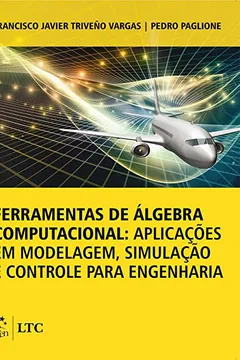 Livro Ferramentas de Álgebra Computacional. Aplicações em Modelagem, Simulação e Controle Para Engenharia - Resumo, Resenha, PDF, etc.