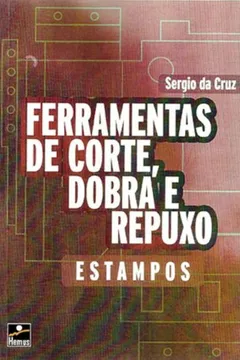 Livro Ferramentas de Corte, Dobra e Repuxo - Resumo, Resenha, PDF, etc.