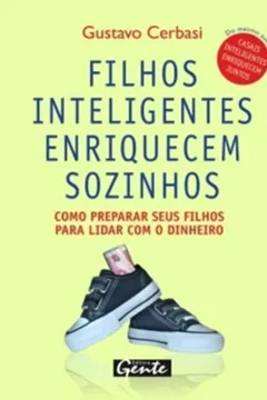 Livro Filhos Inteligentes Enriquecem Sozinhos - Resumo, Resenha, PDF, etc.
