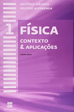 Livro Física. Contexto & Aplicações - Volume 1 - Resumo, Resenha, PDF, etc.