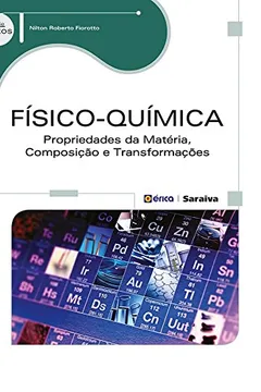 Livro Físico-química. Propriedades da Matéria, Composição e Transformações - Resumo, Resenha, PDF, etc.