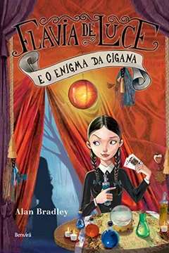 Livro Flavia de Luce e o Enigma da Cigana - Resumo, Resenha, PDF, etc.