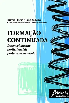 Livro Formação Continuada. Desenvolvimento Profissional de Professores na Escola - Resumo, Resenha, PDF, etc.