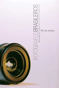 Livro Fotógrafos Brasileiros. Um Album Da Cidade Feito Por Fotojornalistas - Resumo, Resenha, PDF, etc.