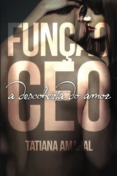 Livro Funcao CEO - A Descoberta Do Amor - Resumo, Resenha, PDF, etc.