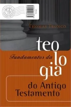 Livro Fundamentos Da Teologia Do Antigo Testamento - Resumo, Resenha, PDF, etc.