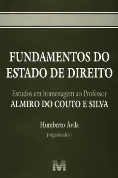 Livro Fundamentos do Estado de Direito. Estudos em Homenagem Ao Professor Almiro do Couto e Silva - Resumo, Resenha, PDF, etc.