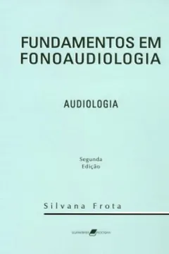 Livro Fundamentos Em Fonoaudiologia. Audiologia - Resumo, Resenha, PDF, etc.