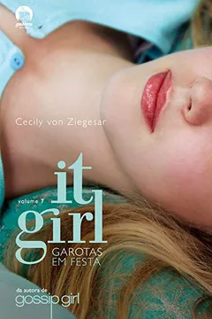Livro Garotas Em Festa. It Girl - Volume 7 - Resumo, Resenha, PDF, etc.
