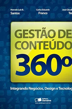 Livro Gestão De Conteudo 360º. Integrando Negocios, Design E Tecnologia - Resumo, Resenha, PDF, etc.