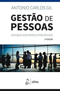 Livro Gestão de Pessoas. Enfoque nos Papéis Estratégicos - Resumo, Resenha, PDF, etc.
