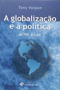 Livro Globalizacao E A Politica, A - De Fhc A Lula - Resumo, Resenha, PDF, etc.