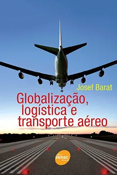 Livro Globalização, Logística E Transporte Aéreo - Resumo, Resenha, PDF, etc.