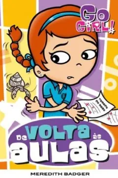 Livro Go Girl. De Volta As Aulas - Volume 8 - Resumo, Resenha, PDF, etc.