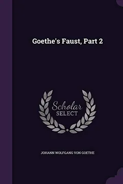 Livro Goethe's Faust, Part 2 - Resumo, Resenha, PDF, etc.