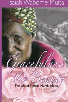 Livro Gracefulness and Beauty: The Life of Monica Mumbi Muita - Resumo, Resenha, PDF, etc.