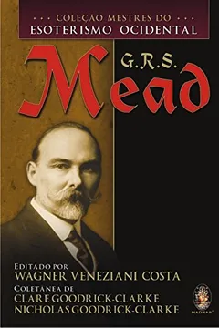 Livro G.R.S. Mead - Coleção Mestres do Esoterismo Ocidental - Resumo, Resenha, PDF, etc.