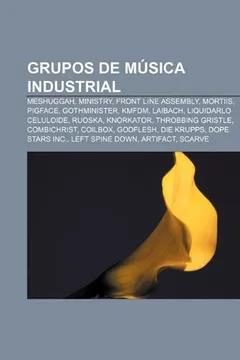 Livro Grupos de Musica Industrial: Meshuggah, Ministry, Front Line Assembly, Mortiis, Pigface, Gothminister, Kmfdm, Laibach, Liquidarlo Celuloide - Resumo, Resenha, PDF, etc.