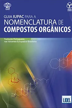 Livro Guia IUPAC Para a Nomenclatura de Compostos Orgânicos - Resumo, Resenha, PDF, etc.