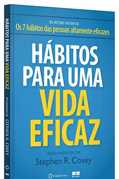 Livro Hábitos Para Uma Vida Eficaz - Resumo, Resenha, PDF, etc.