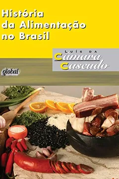 Livro História da Alimentação no Brasil - Resumo, Resenha, PDF, etc.