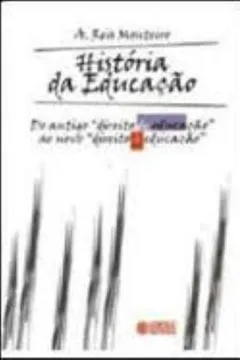 Livro História da Educação. Do Antigo "Direito de Educação" ao Novo " Direito à Educação" - Resumo, Resenha, PDF, etc.