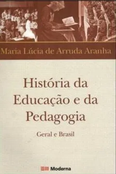 Livro História da Educação e da Pedagogia. Geral e Brasil - Resumo, Resenha, PDF, etc.