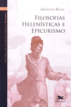 Livro História da Filosofia Grega e Romana V. Filosofias Helenísticas e Epicurismo - Resumo, Resenha, PDF, etc.