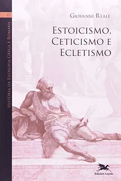 Livro História Da Filosofia Grega E Romana VI. Estoicismo, Ceticismo E Ecletismo - Resumo, Resenha, PDF, etc.