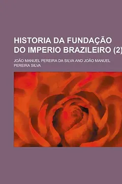 Livro Historia Da Fundacao Do Imperio Brazileiro (2) - Resumo, Resenha, PDF, etc.