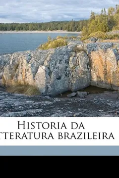 Livro Historia Da Litteratura Brazileira Volume 02 - Resumo, Resenha, PDF, etc.