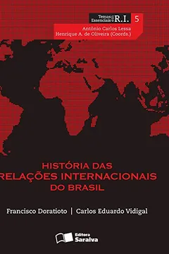Livro História das Relações Internacionais do Brasil - Coleção Temas Essenciais em RI. Volume 4 - Resumo, Resenha, PDF, etc.