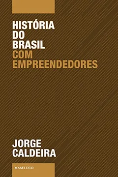 Livro História do Brasil com Empreendedores - Resumo, Resenha, PDF, etc.